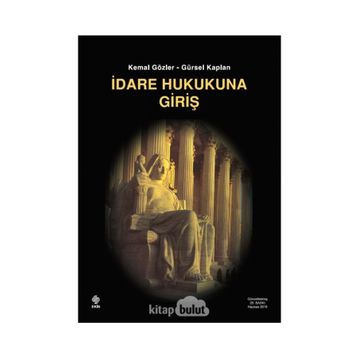 İDARE HUKUKUNA GİRİŞ - KEMAL GÖZLER