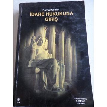 İDARE HUKUKUNA GİRİŞ - KEMAL GÖZLER