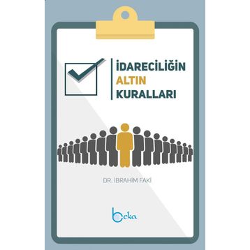 İdareciliğin Altın Kuralları Dr. İbrahim Faki