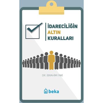 İdareciliğin Altın Kuralları Dr. İbrahim Faki