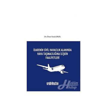 İdarenin Sivil Havacılık Alanında Hava Taşımacılığına İlişkin Faaliyetleri - Ömer Faruk Erol