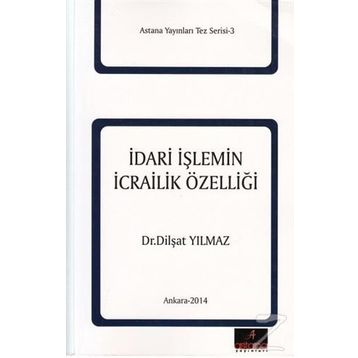 İdari İşlemin İcrailik Özelliği - Dilşat Yılmaz