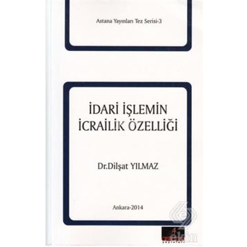İdari İşlemin İcrailik Özelliği - Dilşat Yılmaz