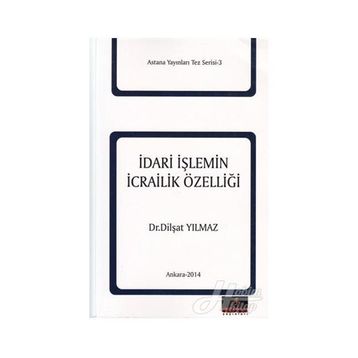 İdari İşlemin İcrailik Özelliği - Dilşat Yılmaz