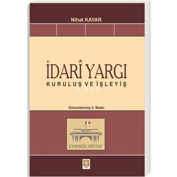İDARI YARGI KURULUŞ VE İŞLEYIŞ - NIHAT KAYAR