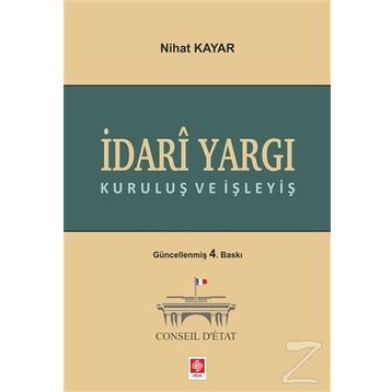 İDARI YARGI KURULUŞ VE İŞLEYIŞ - NIHAT KAYAR
