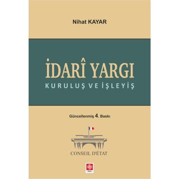 İDARI YARGI KURULUŞ VE İŞLEYIŞ - NIHAT KAYAR