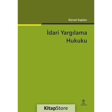 İdari Yargılama Hukuku - Gürsel Kaplan