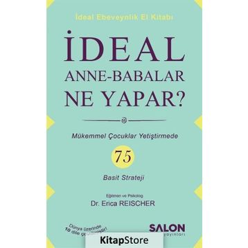 İdeal Anne-Babalar Ne Yapar? - Erica Reischer