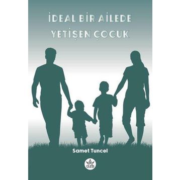 İdeal Bir Ailede Yetişen Çocuk - Samet Tuncel