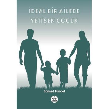 İdeal Bir Ailede Yetişen Çocuk - Samet Tuncel