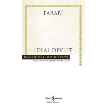 İDEAL DEVLET (EL-MEDİNETÜ'L FÂZILA) - FÂRÂBÎ
