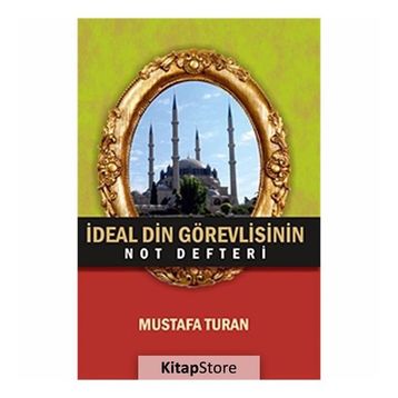 İdeal Din Görevlisinin Not Defteri - Mustafa Turan