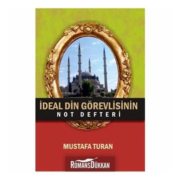 İdeal Din Görevlisinin Not Defteri - Mustafa Turan