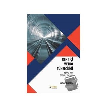 İdeal Kültür Yayıncılık - Kent İçi Metro Tünelciliği