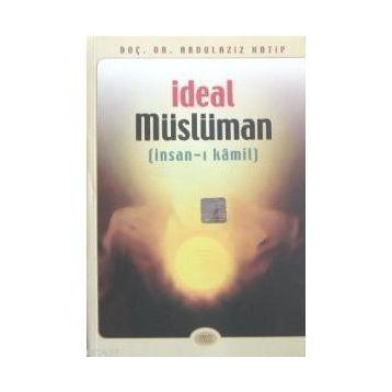 İDEAL MÜSLÜMAN - ABDÜLAZİZ HATIP