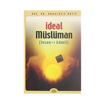 İDEAL MÜSLÜMAN - ABDÜLAZİZ HATIP