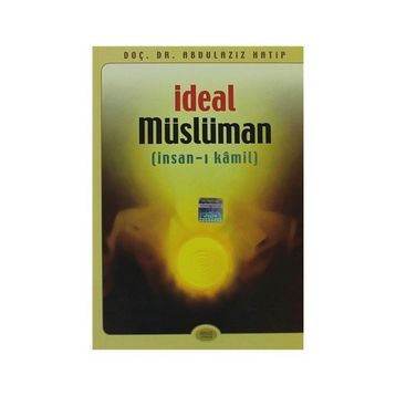 İDEAL MÜSLÜMAN - ABDÜLAZİZ HATIP