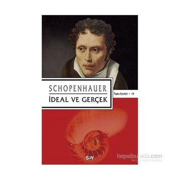 İdeal ve Gerçek - Arthur Schopenhauer