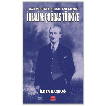 İdealim: Çağdaş Türkiye - İlker Başbuğ