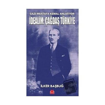 İdealim: Çağdaş Türkiye - İlker Başbuğ