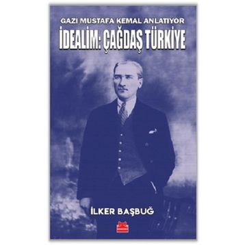İdealim: Çağdaş Türkiye - İlker Başbuğ
