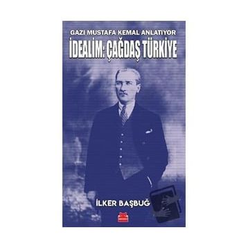 İdealim: Çağdaş Türkiye - İlker Başbuğ