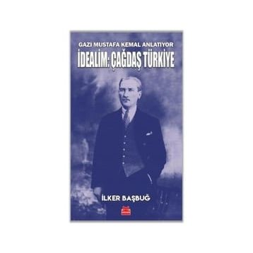İdealim: Çağdaş Türkiye - İlker Başbuğ