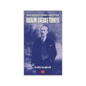 İdealim: Çağdaş Türkiye - İlker Başbuğ