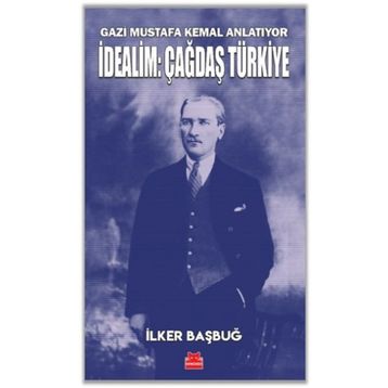 İdealim: Çağdaş Türkiye - İlker Başbuğ