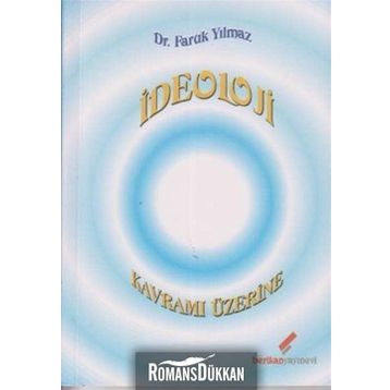 İDEOLOJİ KAVRAMI ÜZERİNE - FARUK YILMAZ