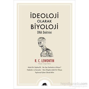 İdeoloji Olarak Biyoloji – Dna Doktrini - R. C. Lewontin