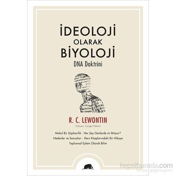İdeoloji Olarak Biyoloji – Dna Doktrini - R. C. Lewontin