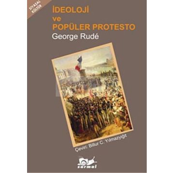 İdeoloji ve Popüler Protesto - George Rude
