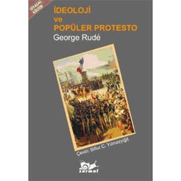 İdeoloji ve Popüler Protesto - George Rude