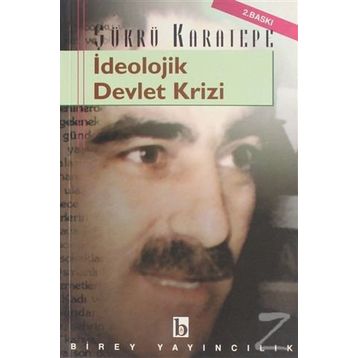 İdeolojik Devlet Krizi - Doç. Dr. Şükrü Karatepe