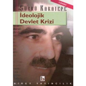 İdeolojik Devlet Krizi - Doç. Dr. Şükrü Karatepe