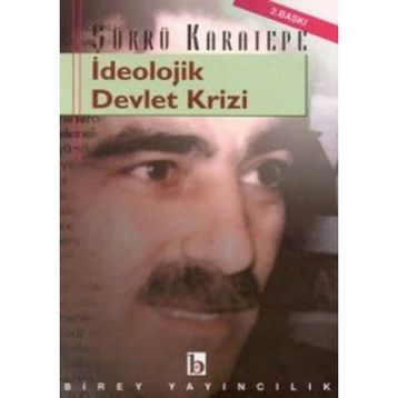 İdeolojik Devlet Krizi - Doç. Dr. Şükrü Karatepe