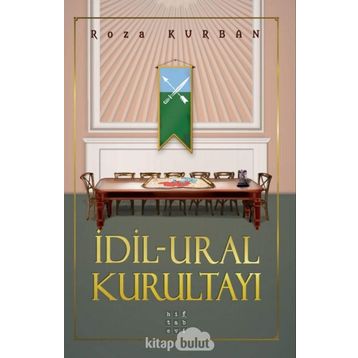 İdil – Ural Kurultayı - Roza Kurban - Hitabevi Yayınları