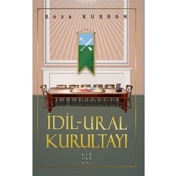 İdil – Ural Kurultayı - Roza Kurban - Hitabevi Yayınları
