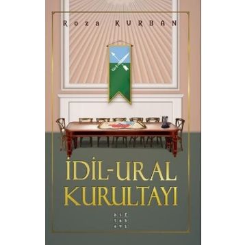 İdil – Ural Kurultayı - Roza Kurban - Hitabevi Yayınları