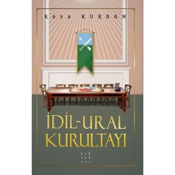 İdil – Ural Kurultayı - Roza Kurban - Hitabevi Yayınları