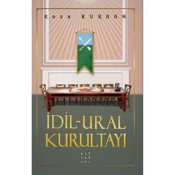 İdil – Ural Kurultayı - Roza Kurban - Hitabevi Yayınları