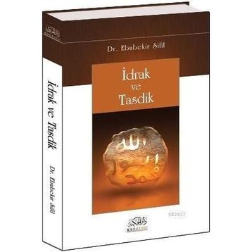 İDRAK VE TASDIK - EBUBEKIR SIFIL