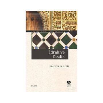 İDRAK VE TASDIK - EBUBEKIR SIFIL