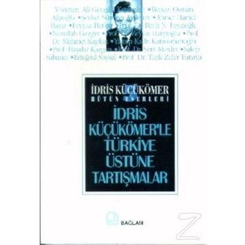 İDRİS KÜÇÜKÖMERLE TÜRKİYE ÜSTÜNE TARTIŞMALAR - İDRİS KÜÇÜKÖMER