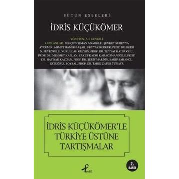 İDRİS KÜÇÜKÖMERLE TÜRKİYE ÜSTÜNE TARTIŞMALAR - İDRİS KÜÇÜKÖMER