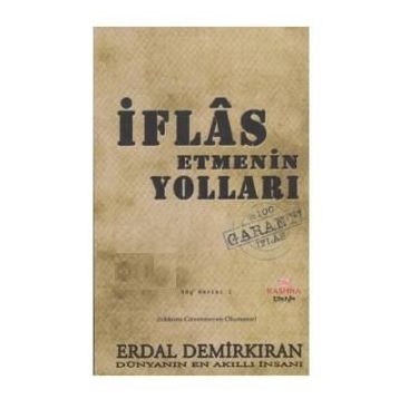İFLAS ETMENIN YOLLARI - ERDAL DEMİRKIRAN