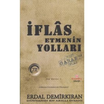 İFLAS ETMENIN YOLLARI - ERDAL DEMİRKIRAN