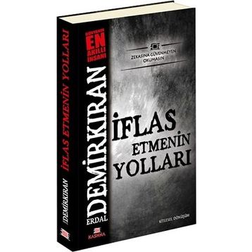 İFLAS ETMENIN YOLLARI - ERDAL DEMİRKIRAN